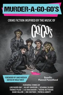 Vražda v meste: Kriminálna literatúra inšpirovaná hudbou skupiny Go-Go's - Murder-a-Go-Go's: Crime Fiction Inspired by the Music of The Go-Go's