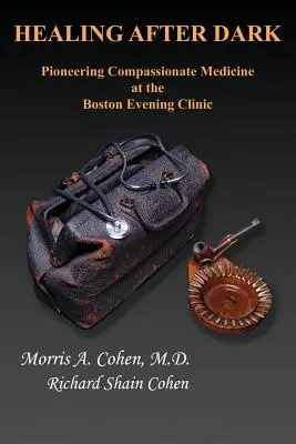 Liečenie po zotmení: Priekopnícka súcitná medicína na Bostonskej večernej klinike - Healing After Dark: Pioneering Compassionate Medicine at the Boston Evening Clinic