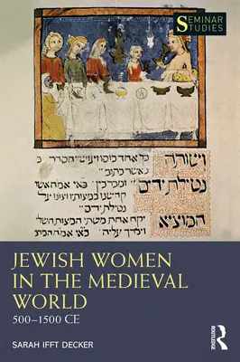 Židovské ženy v stredovekom svete: 500-1500 po Kr. - Jewish Women in the Medieval World: 500-1500 Ce