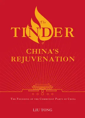 Tinder omladenia Číny: Založenie Komunistickej strany Číny - The Tinder of China's Rejuvenation: The Founding of the Communist Party of China