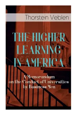 Vyššie vzdelávanie v Amerike: Memorandum o vedení univerzít podnikateľmi - The Higher Learning in America: A Memorandum on the Conduct of Universities by Business Men