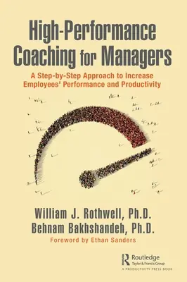 Vysoko výkonný koučing pre manažérov: Prístup krok za krokom k zvýšeniu výkonnosti a produktivity zamestnancov - High-Performance Coaching for Managers: A Step-By-Step Approach to Increase Employees' Performance and Productivity