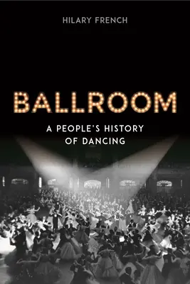 Ľudové dejiny tanca - Ballroom: A People's History of Dancing