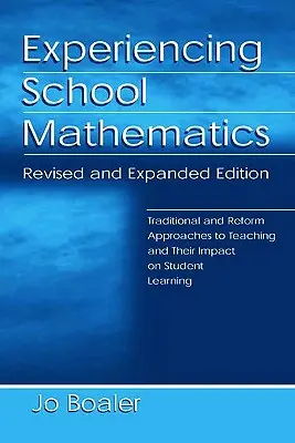 Zážitky zo školskej matematiky: Tradičné a reformné prístupy k vyučovaniu a ich vplyv na učenie sa žiakov, revidované a rozšírené vydanie - Experiencing School Mathematics: Traditional and Reform Approaches to Teaching and Their Impact on Student Learning, Revised and Expanded Edition