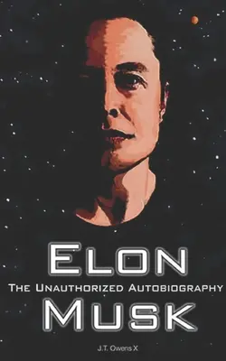 Elon Musk: Neautorizovaná autobiografia - Elon Musk: The Unauthorized Autobiography
