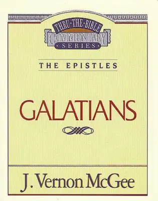 Thru the Bible Vol. 46: The Epistles (Galatians) (Listy Galaťanom): 46 - Thru the Bible Vol. 46: The Epistles (Galatians): 46