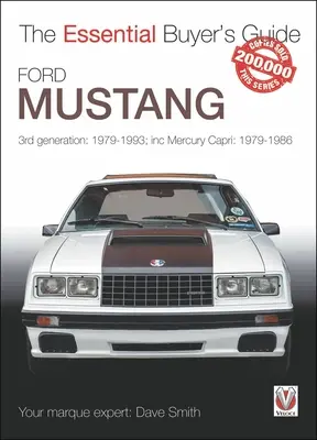 Ford Mustang - 3. generácia: 1979-1993; vrátane Mercury Capri: 1979-1986 - Ford Mustang - 3rd generation: 1979-1993; inc Mercury Capri: 1979-1986