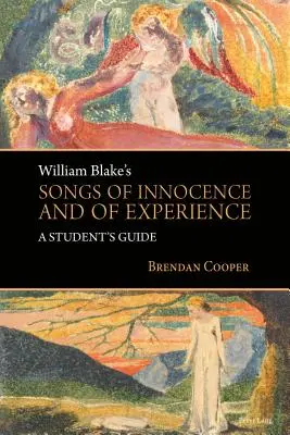 Piesne nevinnosti a skúsenosti Williama Blakea: Sprievodca pre študentov - William Blake's Songs of Innocence and of Experience: A Student's Guide