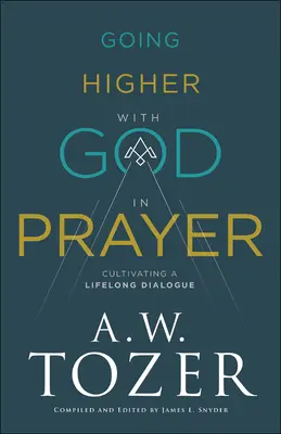 Ísť vyššie s Bohom v modlitbe: Pestovanie celoživotného dialógu - Going Higher with God in Prayer: Cultivating a Lifelong Dialogue