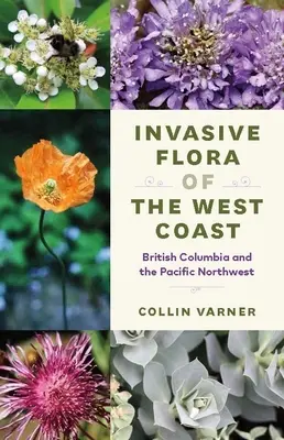 Invázna flóra západného pobrežia: Britská Kolumbia a severozápadná časť Tichého oceánu - Invasive Flora of the West Coast: British Columbia and the Pacific Northwest