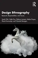 Etnografia dizajnu: Výskum, zodpovednosť a budúcnosť - Design Ethnography: Research, Responsibilities, and Futures