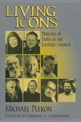 Živé ikony: Osobnosti viery vo východnej cirkvi - Living Icons: Persons of Faith in the Eastern Church
