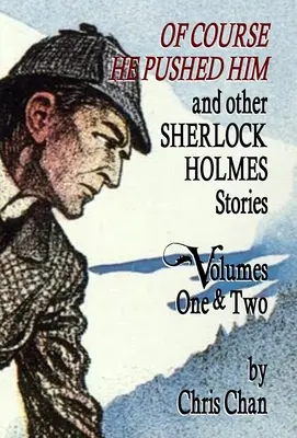 Samozrejme, že ho postrčil a iné príbehy Sherlocka Holmesa, zväzky 1 a 2 - Of Course He Pushed Him and Other Sherlock Holmes Stories Volumes 1 & 2