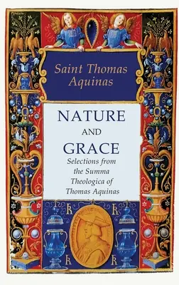Príroda a milosť: Výber zo Summy teológie Tomáša Akvinského - Nature and Grace: Selections from the Summa Theologica of Thomas Aquinas