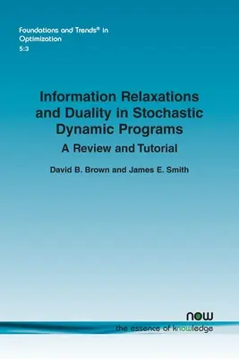Informačné relaxácie a dualita v stochastických dynamických programoch: Prehľad a výučba - Information Relaxations and Duality in Stochastic Dynamic Programs: A Review and Tutorial