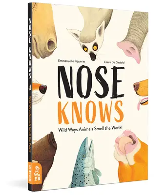 Nos vie: Divoké spôsoby, ako zvieratá cítia svet - Nose Knows: Wild Ways Animals Smell the World
