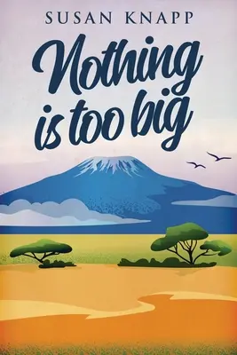 Nič nie je príliš veľké - Nothing Is Too Big