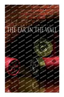 Ucho v stene: Záhadný prípad detektíva Craiga Kennedyho - The Ear in the Wall: Detective Craig Kennedy's Mystery Case