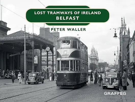 Stratené električky Írska: Belfast - Lost Tramways of Ireland: Belfast