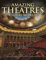 Úžasné divadlá sveta - divadlá, umelecké centrá a operné domy - Amazing Theatres of the World - Theatres, Arts Centres and Opera Houses