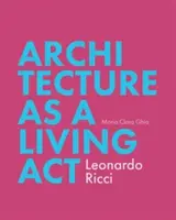 Architektúra ako živá činnosť: Leonardo Ricci - Architecture as Living ACT: Leonardo Ricci