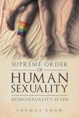 Najvyšší poriadok ľudskej sexuality: Homosexualita je hriech - Supreme Order of Human Sexuality: Homosexuality is Sin