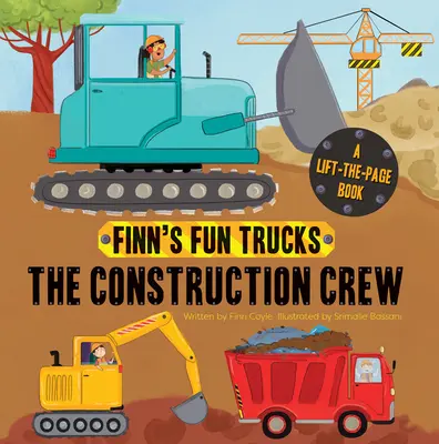 Stavebná čata: Kniha o nákladných autách so zdvihnutou stránkou - The Construction Crew: A Lift-The-Page Truck Book