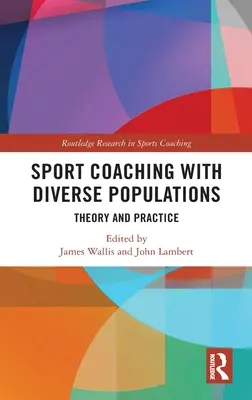 Športové koučovanie s rôznorodou populáciou: Teória a prax - Sport Coaching with Diverse Populations: Theory and Practice