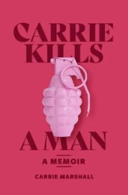 Carrie zabíja muža - memoáre - Carrie Kills A Man - A Memoir