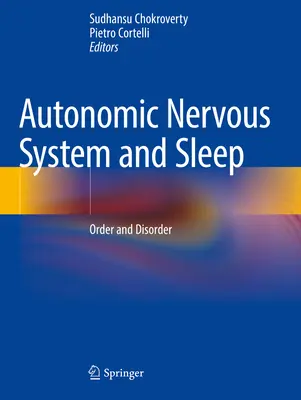 Autonómny nervový systém a spánok: Systém nervového systému: Poriadok a porucha - Autonomic Nervous System and Sleep: Order and Disorder