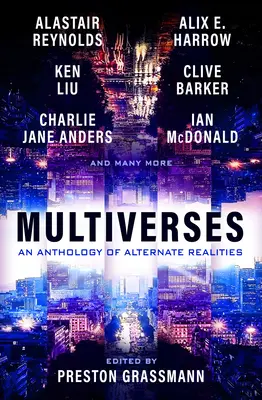 Multivesmíry: Antológia alternatívnych realít - Multiverses: An Anthology of Alternate Realities