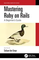 Mastering Ruby on Rails: Príručka pre začiatočníkov - Mastering Ruby on Rails: A Beginner's Guide