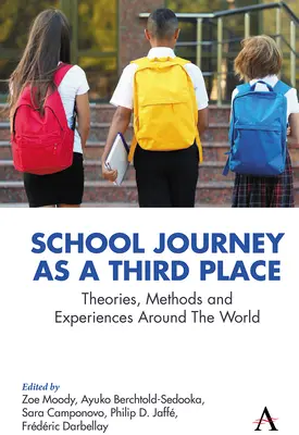 Školská cesta ako tretie miesto: Teórie, metódy a skúsenosti z celého sveta - School Journey as a Third Place: Theories, Methods and Experiences Around the World