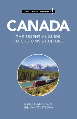 Kanada - Culture Smart!: Základný sprievodca zvyklosťami a kultúrou - Kanada: Základný sprievodca zvyklosťami a kultúrou - Canada - Culture Smart!: The Essential Guide to Customs & Culture