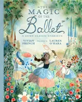 Čaro baletu: Sedem klasických príbehov - Magic of the Ballet: Seven Classic Stories