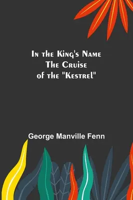 V mene kráľa; Plavba poštolky - In the King's Name; The Cruise of the Kestrel