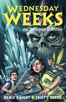 Streda týždňov a koruna osudu - Wednesday Weeks and the Crown of Destiny