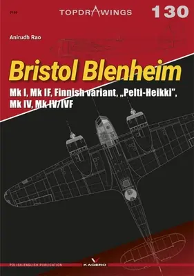 Bristol Blenheim: Mk I, Mk If, Fínsky variant, Pelti-Heikki, Mk IV, Mk IV/Ivf - Bristol Blenheim: Mk I, Mk If, Finnish Variant, Pelti-Heikki, Mk IV, Mk IV/Ivf