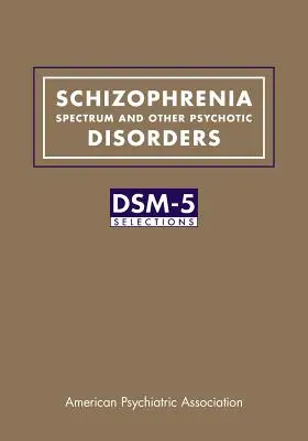 Spektrum schizofrénie a iné psychotické poruchy: DSM-5(R) Selections - Schizophrenia Spectrum and Other Psychotic Disorders: DSM-5(R) Selections