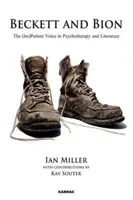 Beckett a Bion - (Ne)hlas pacienta v psychoterapii a literatúre - Beckett and Bion - The (Im)Patient Voice in Psychotherapy and Literature