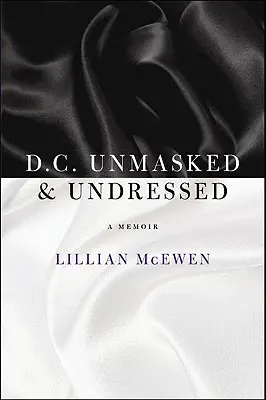 D.C. Odhalený a vyzlečený: A Memoir (Spomienky) - D.C. Unmasked & Undressed: A Memoir