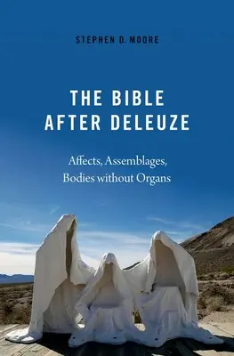 Biblia po Deleuzovi: Afekty, asambláže, telá bez orgánov - The Bible After Deleuze: Affects, Assemblages, Bodies Without Organs