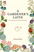 Záhradnícka latinčina - vysvetlený jazyk rastlín - Gardener's Latin - The Language of Plants Explained