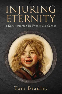 Zranenie večnosti: A Knstlerroman in Twenty Six Cantosvolume 25 - Injuring Eternity: A Knstlerroman in Twenty-Six Cantosvolume 25