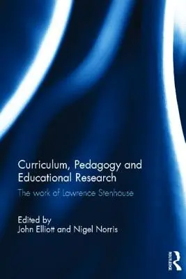 Kurikulum, pedagogika a pedagogický výskum: Dielo Lawrenca Stenhousa - Curriculum, Pedagogy and Educational Research: The Work of Lawrence Stenhouse