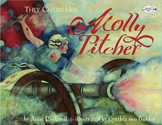 Volali ju Molly Pitcher - They Called Her Molly Pitcher