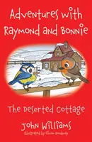 Dobrodružstvá s Raymondom a Bonnie - Opustená chata - Adventures with Raymond and Bonnie - The Deserted Cottage