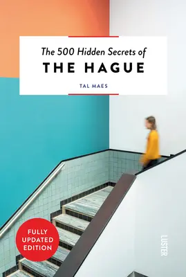 500 skrytých tajomstiev Haagu v revidovanej verzii - The 500 Hidden Secrets of the Hague Revised
