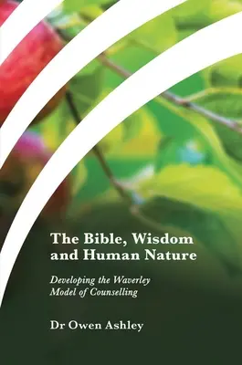 Biblia, múdrosť a ľudská prirodzenosť: Rozvíjanie Waverleyho modelu poradenstva - The Bible, Wisdom and Human Nature: Developing the Waverley Model of Counselling