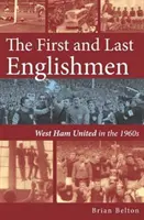 Prvý a posledný Angličan. West Ham United v 60. rokoch 20. storočia - First and Last Englishman. West Ham United in the 1960's